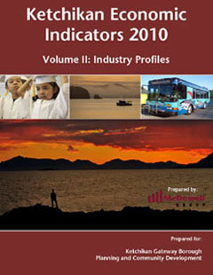  Volumn II: Industry Profiles  Ketchikan Economic Indicators 2010