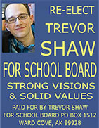 Re-elect Trevor Shaw for Ketchikan School Board