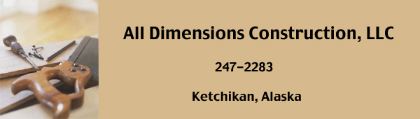 All Dimensions Construction - Ketchikan, Alaska