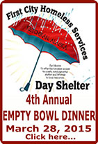 First City Homeless Services - 4th Annual Empty Bowl Dinner - March 28, 2015