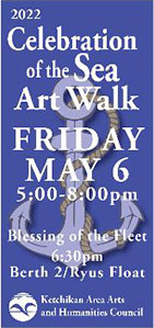 2022 Celebration of the Sea Art Walk - Ketchikan Area Arts and Humanities Council - Ketchikan, Alaska