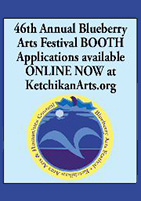 46th Annual Blueberry Arts Festival - Ketchikan Area Arts & Humanities Council - Ketchikan, Alaska