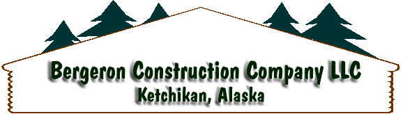 Bergeron Construction Company LLC - Ketchikan, Alaska - Samuel Bergeron